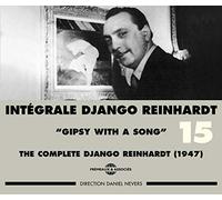 Django Reinhardt – Intégrale Django Reinhardt Vol. 15 « Gipsy With A Song » – 1947