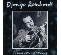 Reinhardt, Django - Jazz Guitar Virtuoso