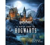 Reinhardt, Matthew – Harry Potter: A Pop-Up Guide to Hogwarts