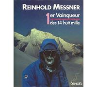 Reinhold Messner, 1er Vainqueur des 14 huit mille