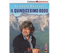 Reinhold Messner - Il quindicesimo 8000
