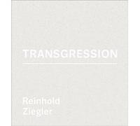 Reinhold Ziegler Transgression by Reinhold Ziegler Reinhold Ziegler (Auteur)