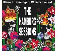 Reininger, Blaine L. - Hamburg Sessions