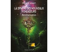 Réinitialisation La sphère des nouveaux fondateurs - Franck Gouet - L'onde Eds De - broché - Roman
