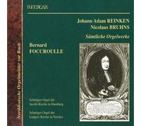 Reinken & Bruhns: Sämtliche Orgelwerke