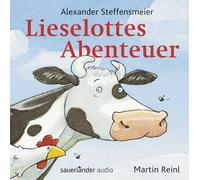 Martin Reinl, Alexander Steffensmeier – Lieselottes Abenteuer – Argon Hörbuch