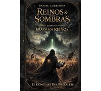 Reinos & Sombras. Libro II - Era de los Reinos: El Cónclave del Brazalete