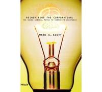 Reinspiring the Corporation Mark C. Scott (Auteur)