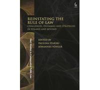 Reinstating the Rule of Law: Challenges, Dilemmas and Strategies in Poland and Beyond