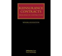 Reinsurance Contracts Principles of Construction - Senara Eggleton - Informa Law from Routledge - ebook (ePub) - Livre