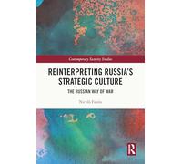 Reinterpreting Russia's Strategic Culture: The Russian Way of War