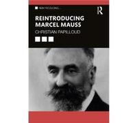 Reintroducing Marcel Mauss by Papilloud & Christian MartinLutherUniversitat HalleWittenberg & Germany Papilloud Christian MartinLutherUniversitat HalleWittenberg Germany (Auteur)