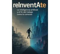 REINVÉNTATE 2026: CÓMO LA IA AFECTA TU TRABAJO Y LOS DE TU EMPRESA