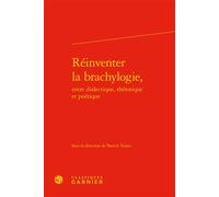 Réinventer la brachylogie, - Collectif - Classiques Garnier - relié - Essai