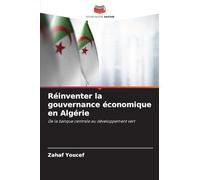 Réinventer la gouvernance économique en Algérie: De la banque centrale au développement vert
