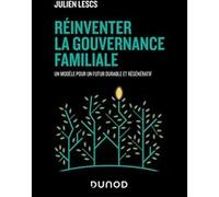 Réinventer la gouvernance familiale Julien Lescs (Auteur)