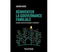 Réinventer La Gouvernance Familiale - Un Modèle Pour Un Futur Durable Et Régénératif