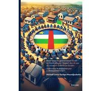 Réinventer la gouvernance locale en Centrafrique : Impact des 36 ans de vacances d'élections lo Quels enjeux et perspectives pour le développement local ? - Michaël Lewis Dackpa-Moundjoukette - Ediliv