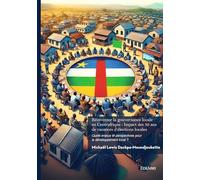 Réinventer la gouvernance locale en Centrafrique : Impact des 36 ans de vacances d'élections lo: Quels enjeux et perspectives pour le développement local ?