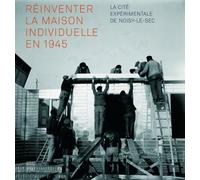 Réinventer la maison individuelle en 1945: La cité expérimentale de Noisy-le-Sec