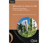 Réinventer la nature en ville Marjorie Musy (Auteur), Gaëlle Aggeri (Auteur), Christine Aubry (Auteur)