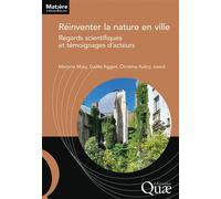 Réinventer la nature en ville Regards scientifiques et témoignages d'acteurs - Marjorie Musy - Quae - broché - Essai