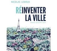 Réinventer la ville Nicolas Ledoux (Auteur), Benjamin Adam (Dessinateur)