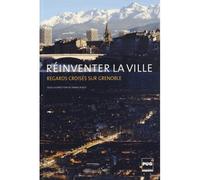 Reinventer la ville-regards croises sur grenoble - Daniel Bloch - Presses Universitaires Grenoble - broché - Essai