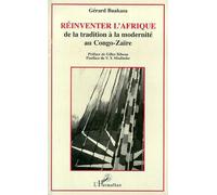 Réinventer L'afrique - De La Tradition À La Modernité Au Congo-Zaïre