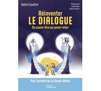 Valérie Gauthier – Réinventer le dialogue – Du savoir‑être au savoir‑relier – Broché