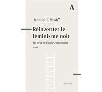 Réinventer le féminisme noir Au-delà de l’ intersectionnalité - Jennifer C.?Nash - Aldeia - broché - Essai