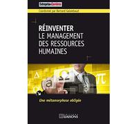 Réinventer le management des ressources humaines: Une métamorphose obligée.