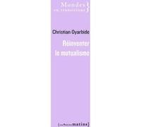 Réinventer le mutualisme Christian Oyarbide (Auteur)