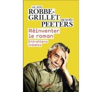 Réinventer le roman Benoît Peeters (Auteur), Alain Robbe-Grillet (Auteur)