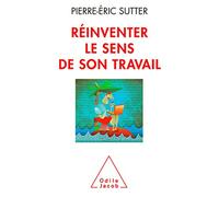 Réinventer le sens de son travail