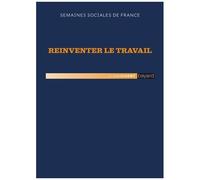 Réinventer Le Travail - Actes De La 88e Session, Parc Floral De Paris, 22-24 Novembre 2013