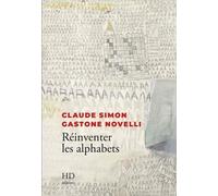 Reinventer Les Alphabets - Claude Simon & Gastone Novelli