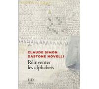Réinventer les alphabets Claude Simon & Gastone Novelli - Mireille Calle-Gruber - H Diffusion - broché - Beau livre