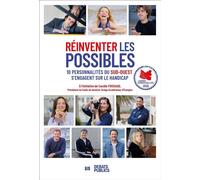 Réinventer les possibles 10 personnalités du Sud-Ouest s'engagent sur le handicap - Carolle Foissaud - Debats Publics Editions - broché - Essai