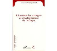 Réinventer les stratégies de développement de l'Afrique - Ismael Aboubacar Yenikoye - L'harmattan - broché - Livre