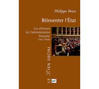 Réinventer l'État: Les réformes de l'administration française (1962-2008)