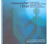 Réinventer l'État Propositions pour repenser l'action publique à l'ère de la mondialisation - Collectif - Mayer Charles Leopold Eds - broché - Livre