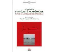 Réinventer l'intégrité académique à l'ère de l'intelligence artificielle Michelle Bergadaà (Auteur), Paulo Peixoto (Auteur)