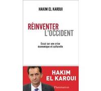Hakim El Karoui – Réinventer l'Occident – Essai sur une crise économique et culturelle – Broché