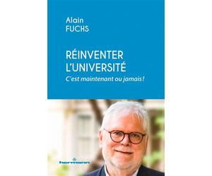 Réinventer l'Université, c'est maintenant ou jamais ! - Alain Fuchs - Hermann - broché - Essai