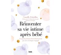 Réinventer sa vie intime après bébé – Un guide pratique bienveillant pensé par une sexologue engagée