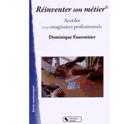 Reinventer son metier DOMI FAUCONNIER (Auteur)