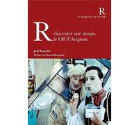 Réinventer une utopie, le Off d'Avignon