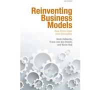 Reinventing Business Models Henk W Professor Of Strategic Management & Business Policy Volberda, Erasmus University Rotterdam School Of Management, Frans Emeritus Professor Of Management Interfaces Be