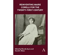 Reinventing Marie Corelli For The Twenty-First Century